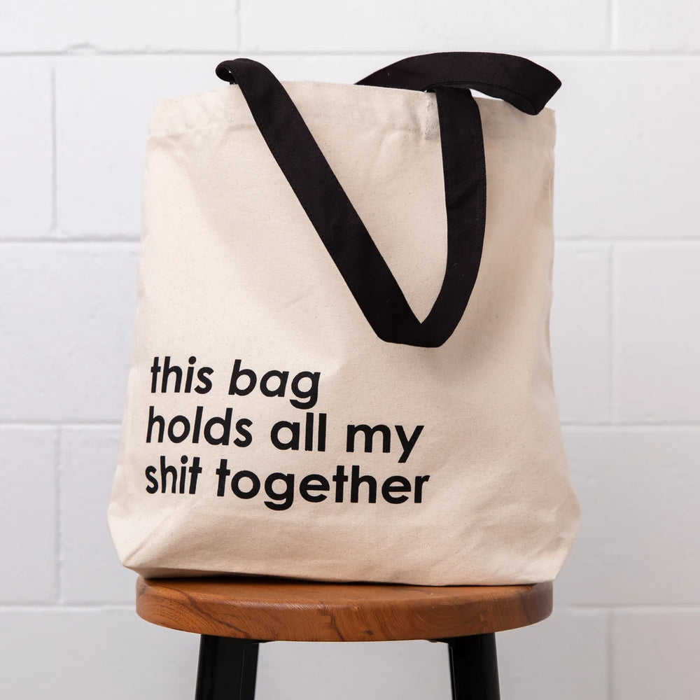 Tote bag - “This bag holds all my shit together”